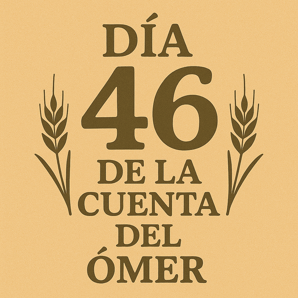 Cuarto Día de la Séptima Semana: Netzaj de Maljut - Dia 46