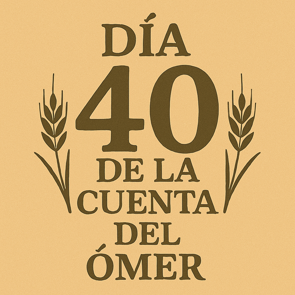 Quinto Día de la Sexta Semana: Hod de Iesod - Dia 40