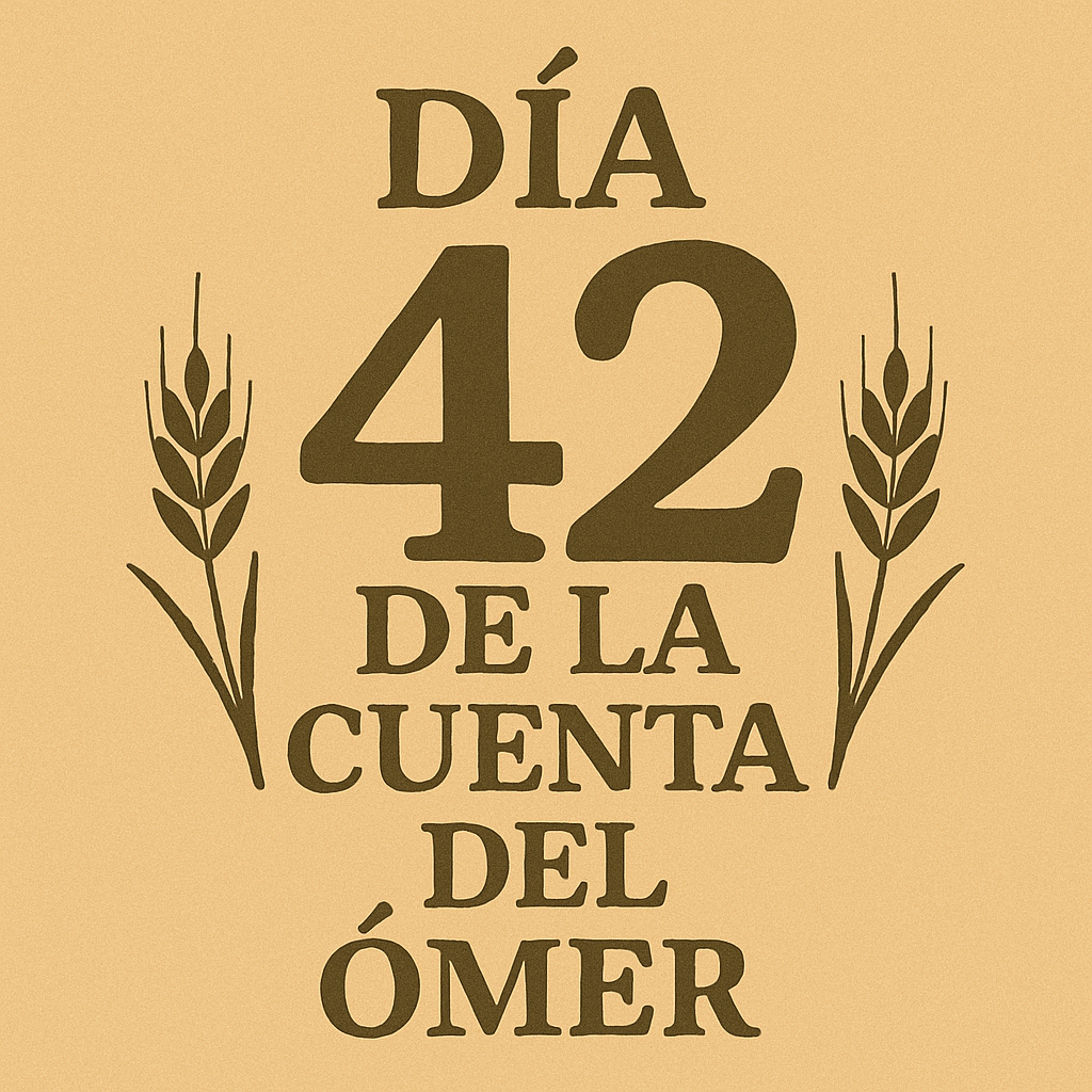 Septímo Día de la Sexta Semana : Maljut de Iesod - Dia 42